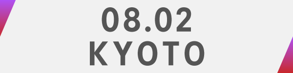 08.02 KYOTO