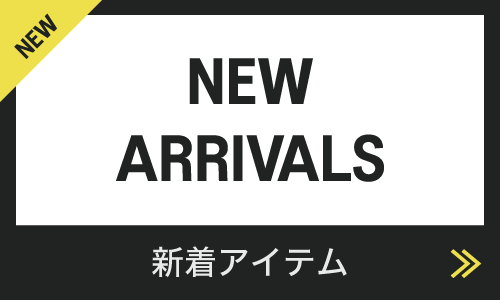 NEW ARRIVALS 新着アイテム
