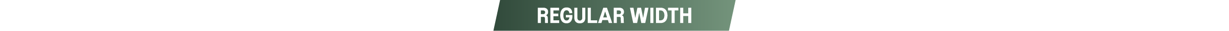 REGULAR WIDTH